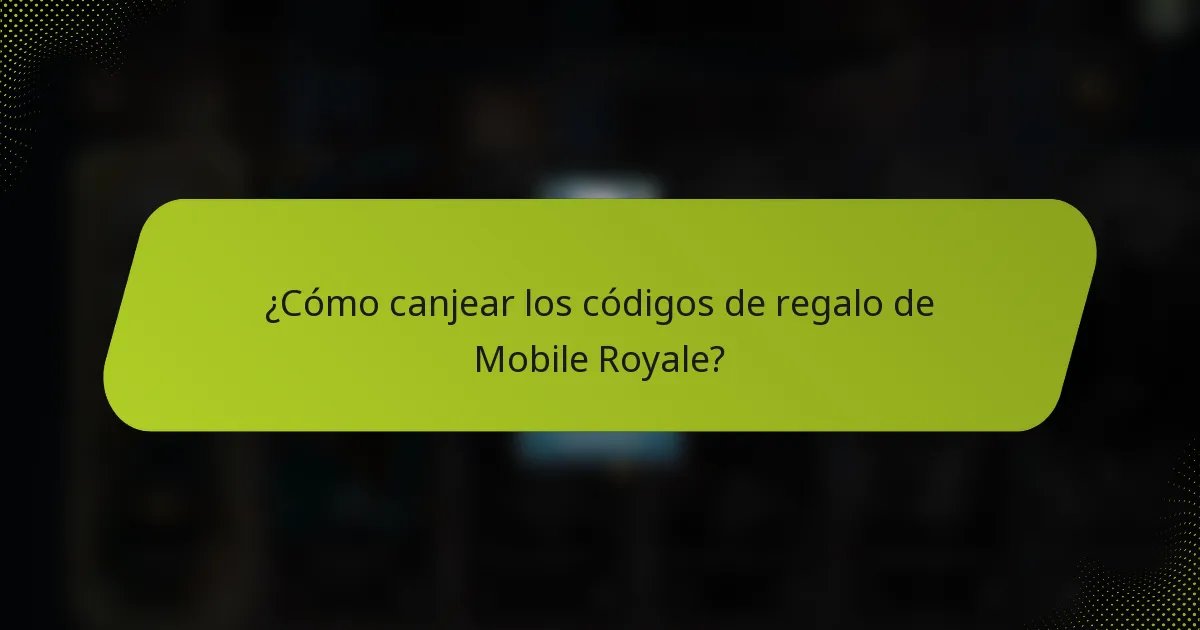 ¿Cómo canjear los códigos de regalo de Mobile Royale?