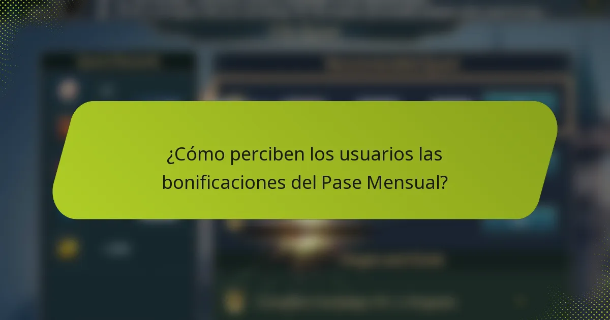¿Cómo perciben los usuarios las bonificaciones del Pase Mensual?