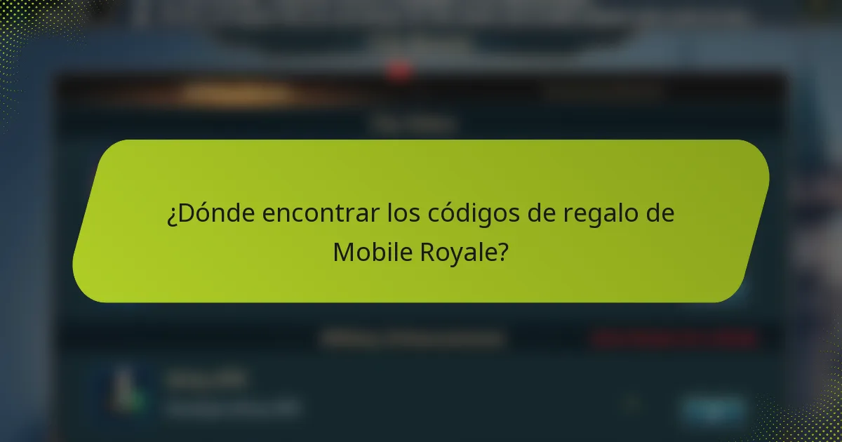 ¿Dónde encontrar los códigos de regalo de Mobile Royale?