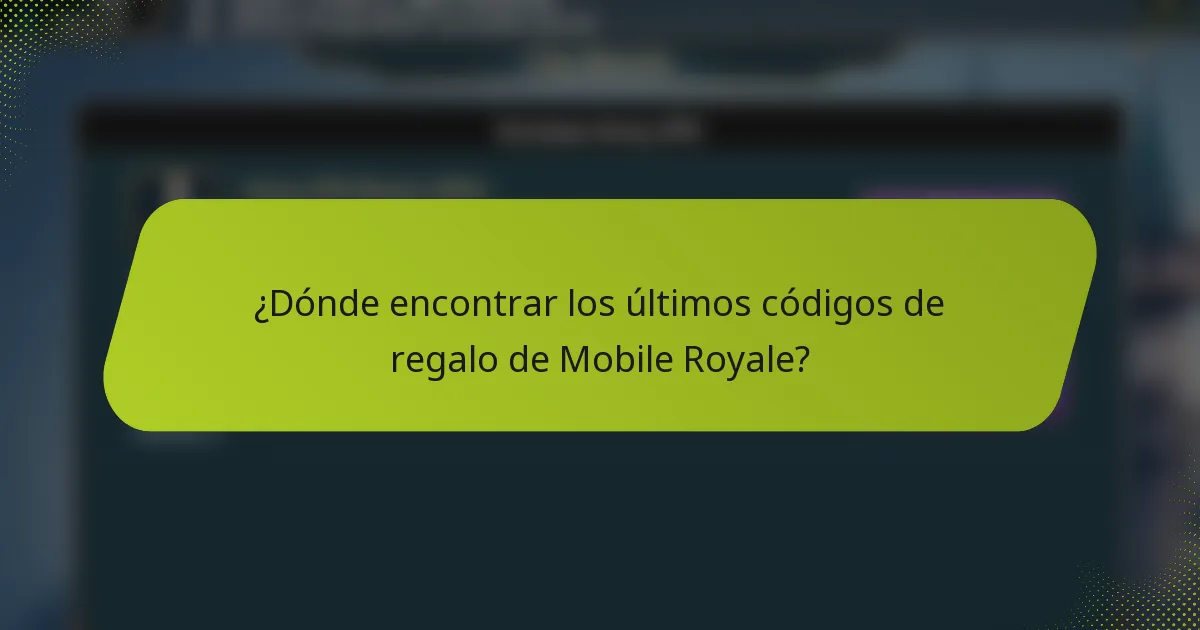 ¿Dónde encontrar los últimos códigos de regalo de Mobile Royale?