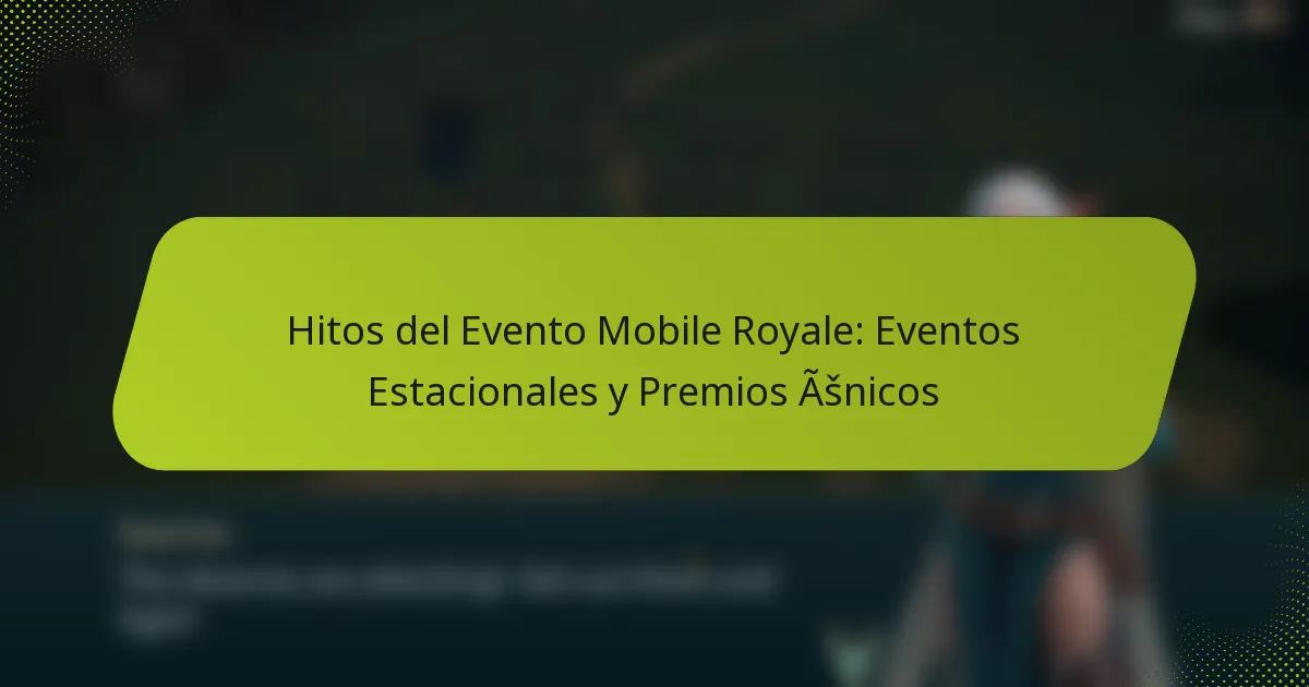 Hitos del Evento Mobile Royale: Eventos Estacionales y Premios Únicos